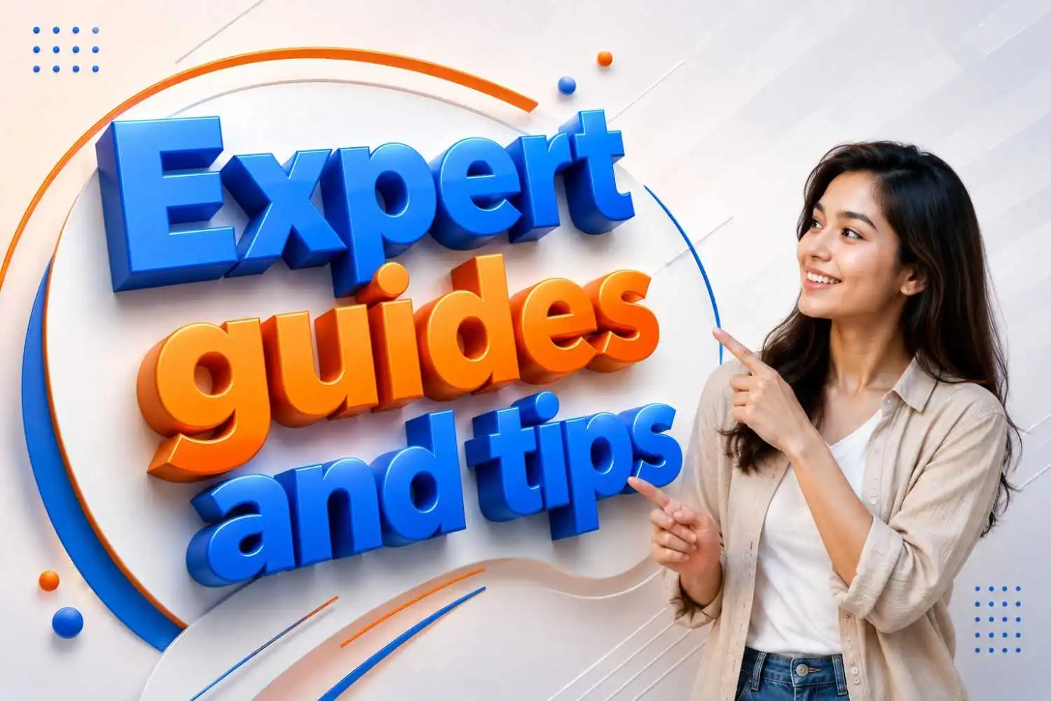 Expert guides and tips